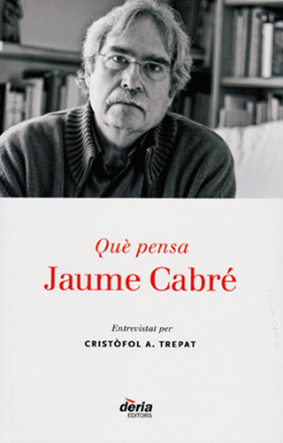 Què pensa Jaume Cabré, entrevistat per Cristòfol A. Trepat